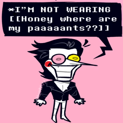 spamton i'm not wearing [Honey where are my pants]