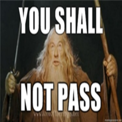 YOU SHALL NOT PASS