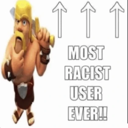 MOST RACIST USER EVER!!