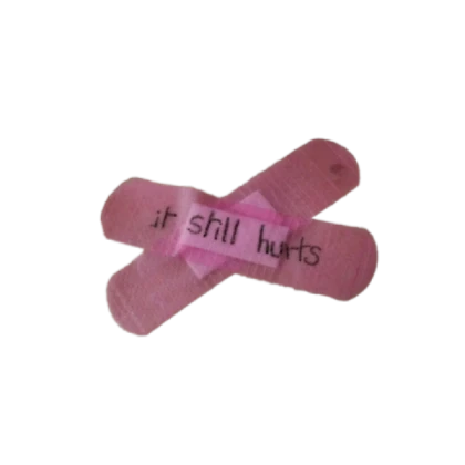 2 pink Band-aids It still hurts /Text
