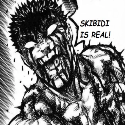 Guts screams SKIBIDI IS REAL