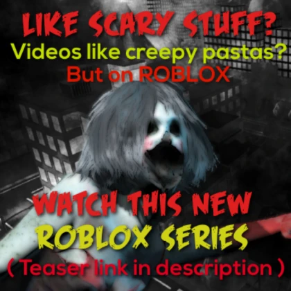 | Scary - NEW ROBLOX SERIES LINK IN DESC