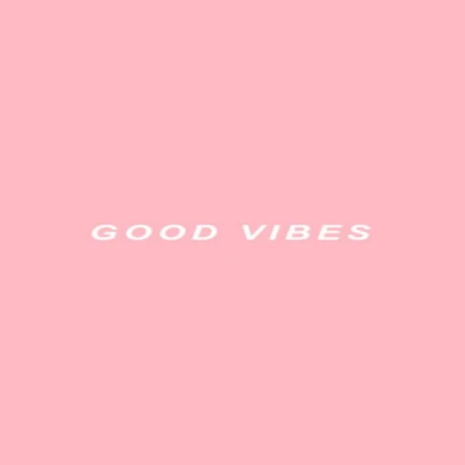 good vibes pink asthetic