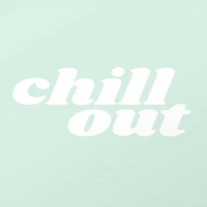 Chill Out (Teal Sign)