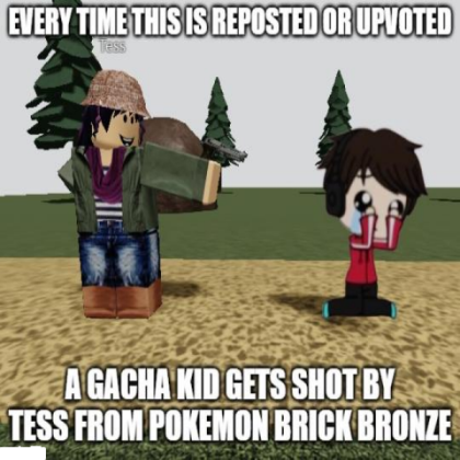 Every time this is reposted a Gacha Kid Gets Shot