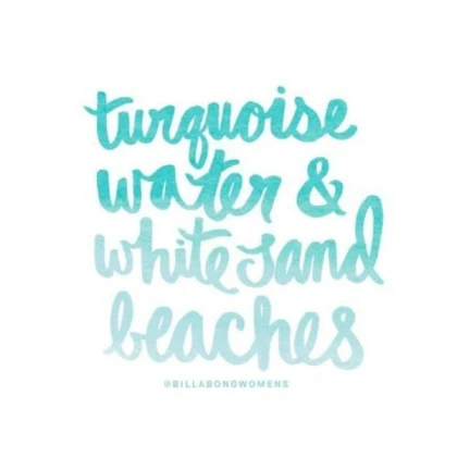 turquoise water &white sand beaches (Summer Quote)