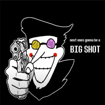 next ones gunna be a [[BIG SHOT]]