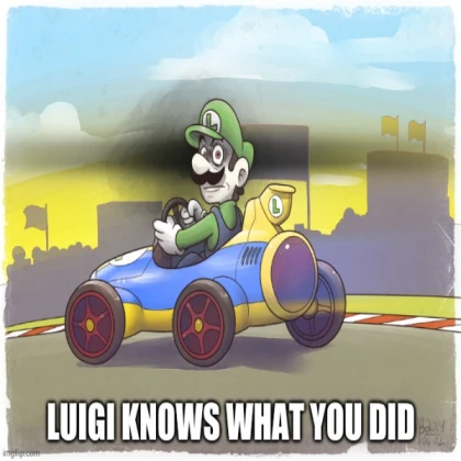 Uh oh Lugi knows what you did in recently updated