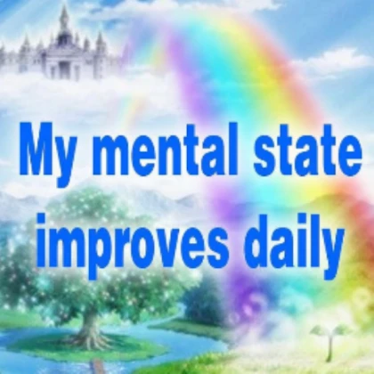 My mental state improves daily