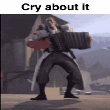 Cry about it