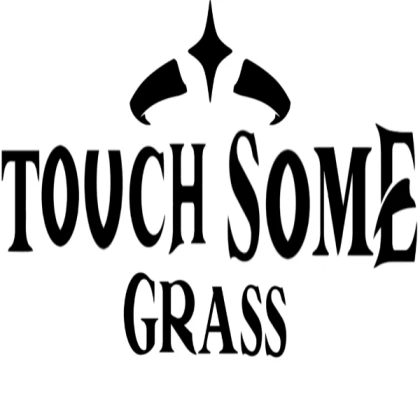 touch grass