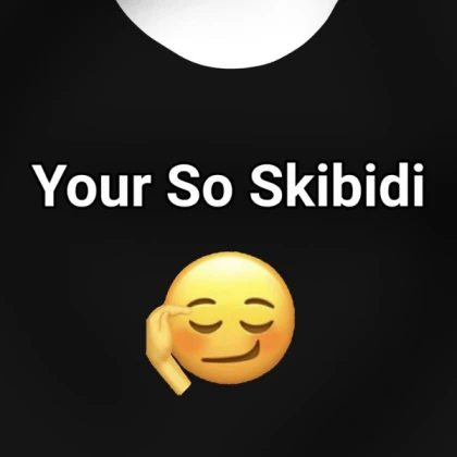 T shirt roblox Your So Skibidi