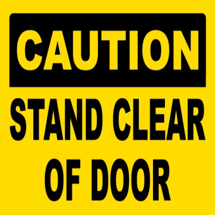 Caution Stand Clear of Door